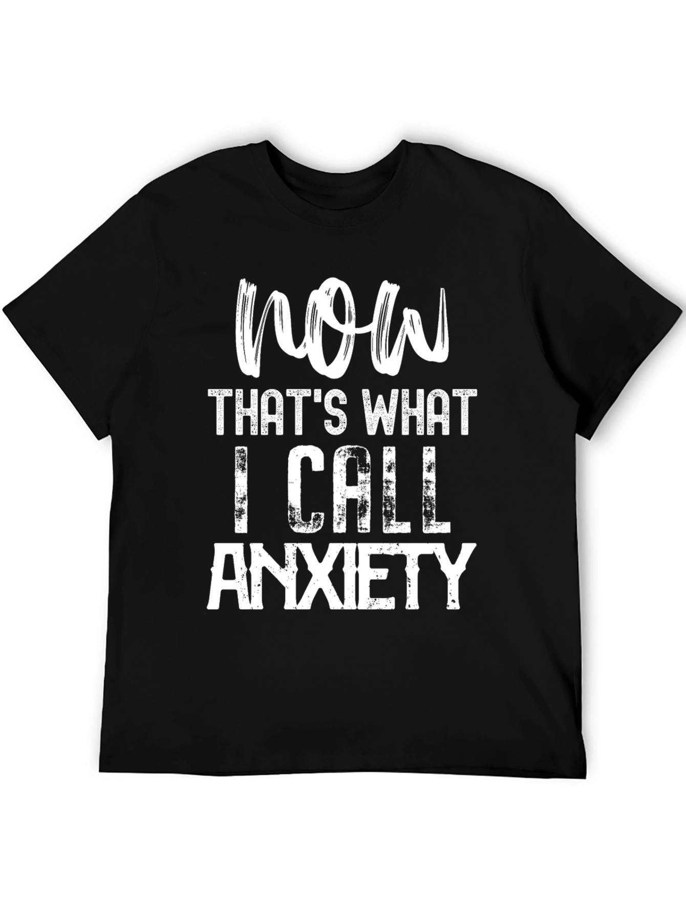 Now Thats What I Call Anxiety T-Shirt
