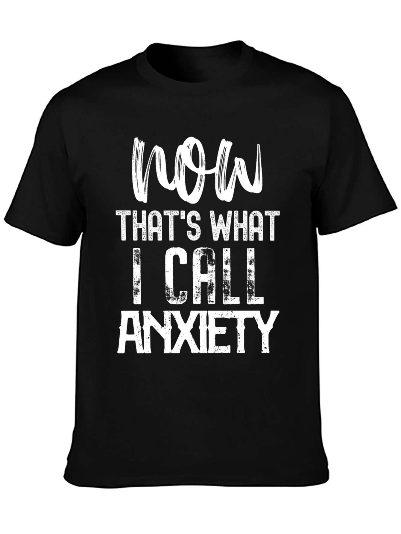 Now Thats What I Call Anxiety T-Shirt