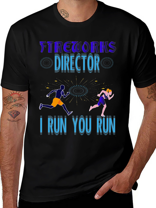 Fireworks Director I Run You Run Graphic T-Shirt