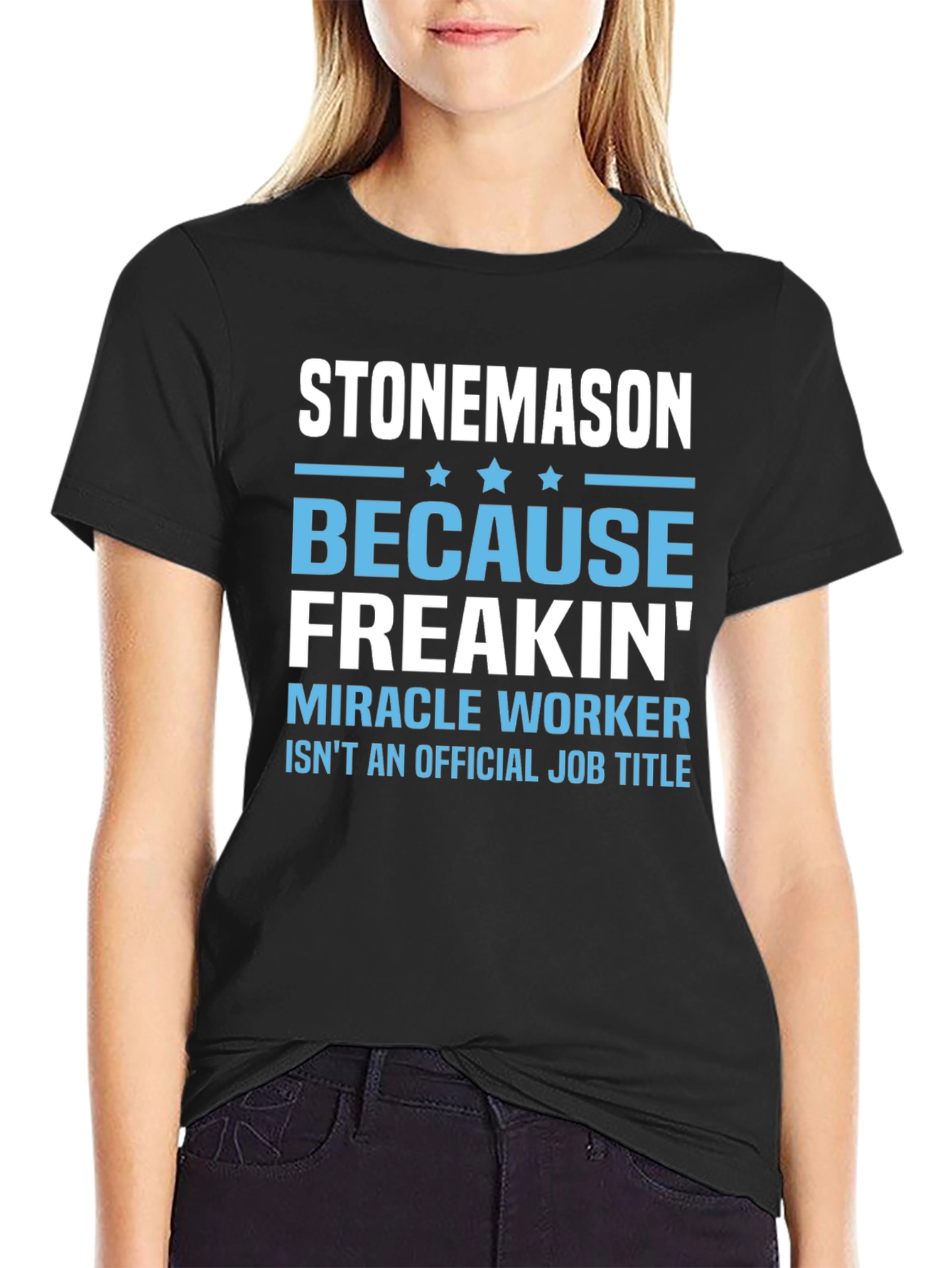 Stonemason Freakin Miracle Worker Graphic Tee