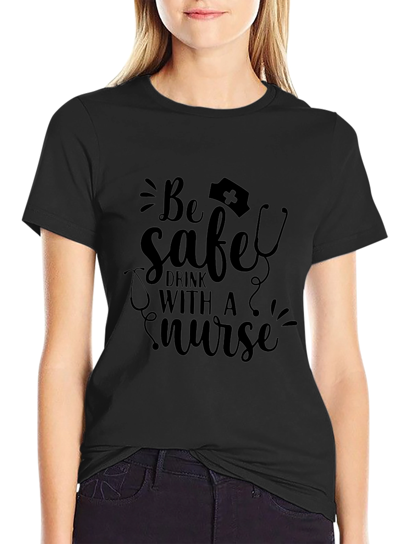 Be Safe Drink With A Nurse Black Graphic Tee