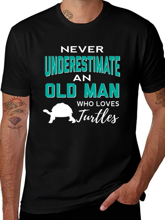 Never Underestimate An Old Man Who Loves Turtles T-Shirt