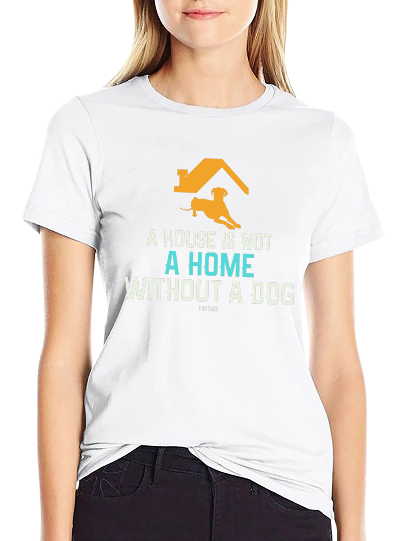 Dog Lover T-Shirt: A House Is Not A Home