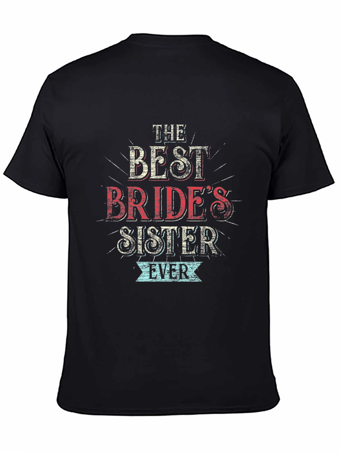 Best Brides Sister Ever T-Shirt