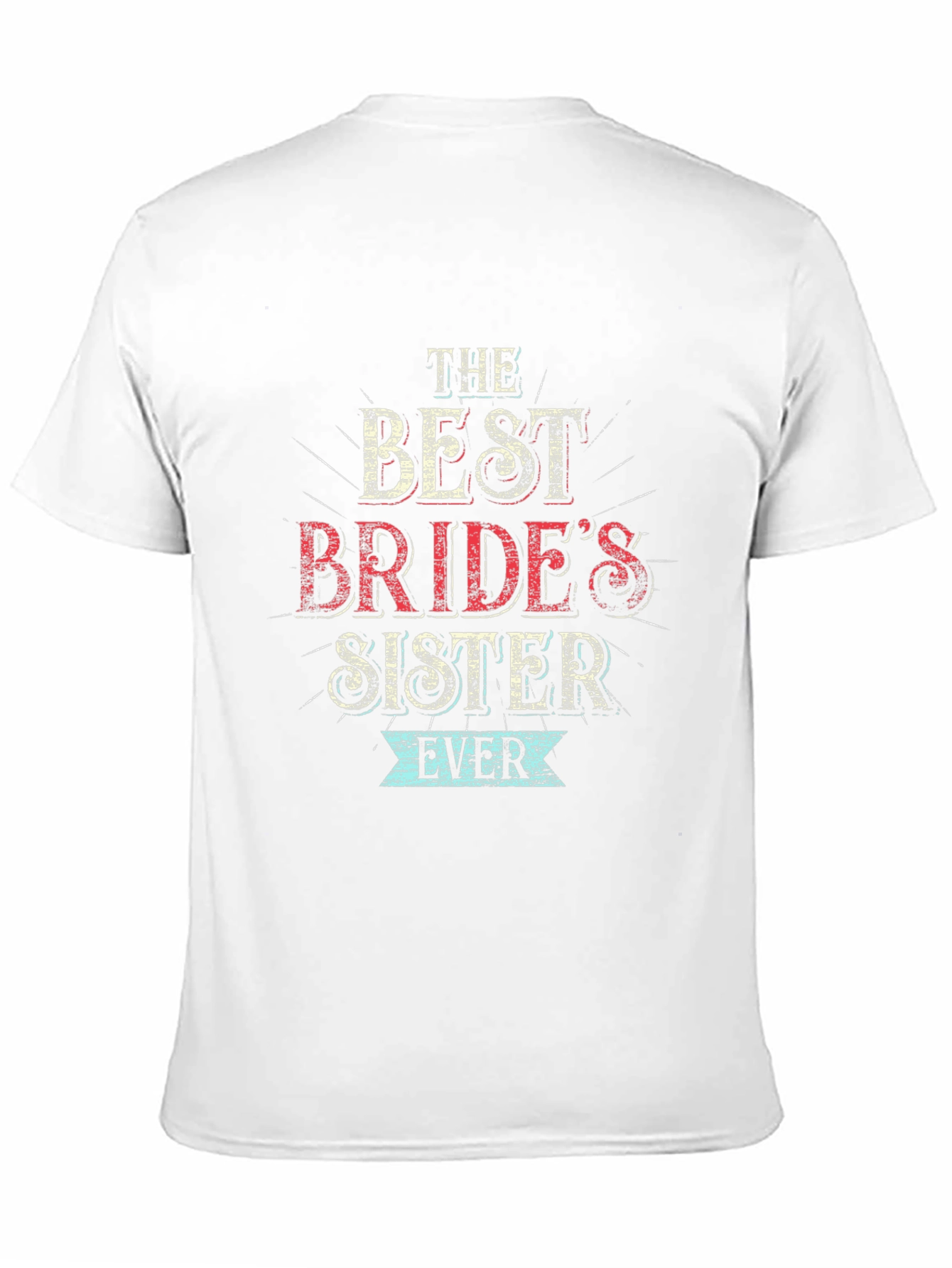 Best Brides Sister Ever T-Shirt