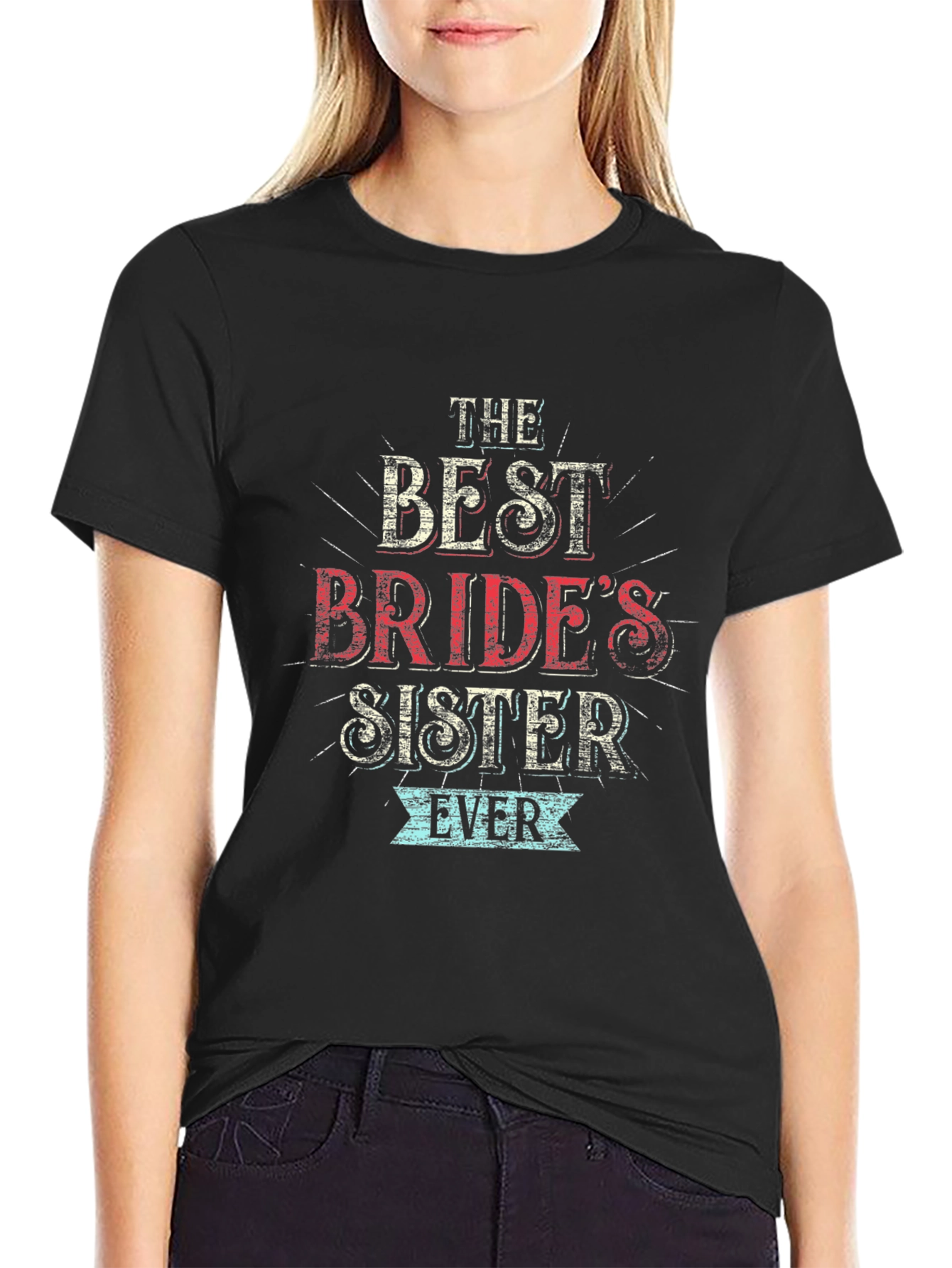 Best Brides Sister Ever T-Shirt