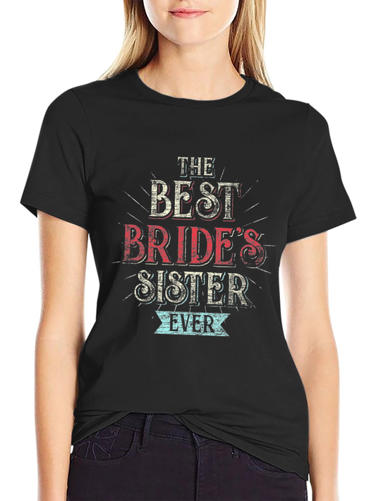 Best Brides Sister Ever T-Shirt