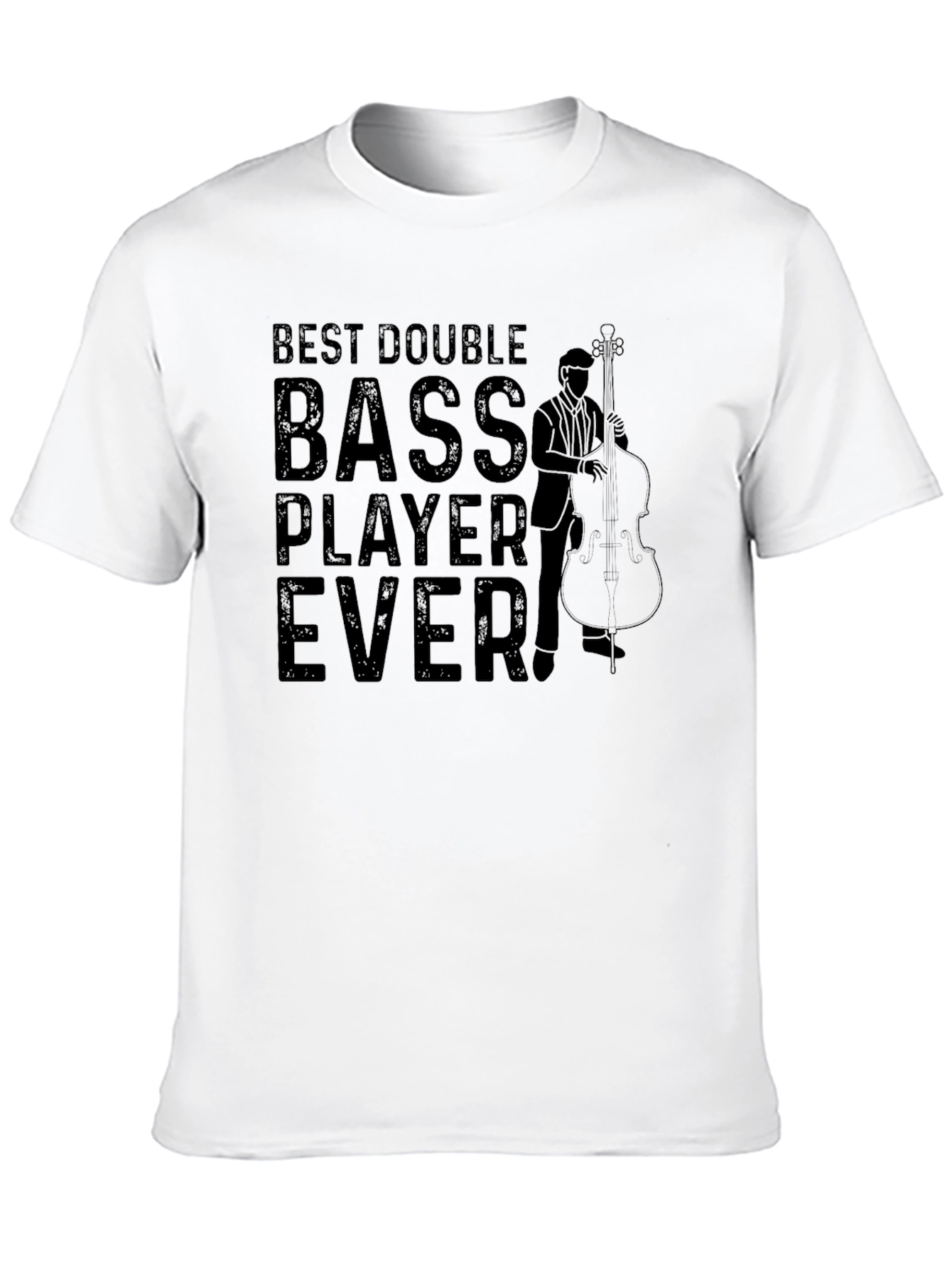 Best Double Bass Player Ever - Graphic T-Shirt