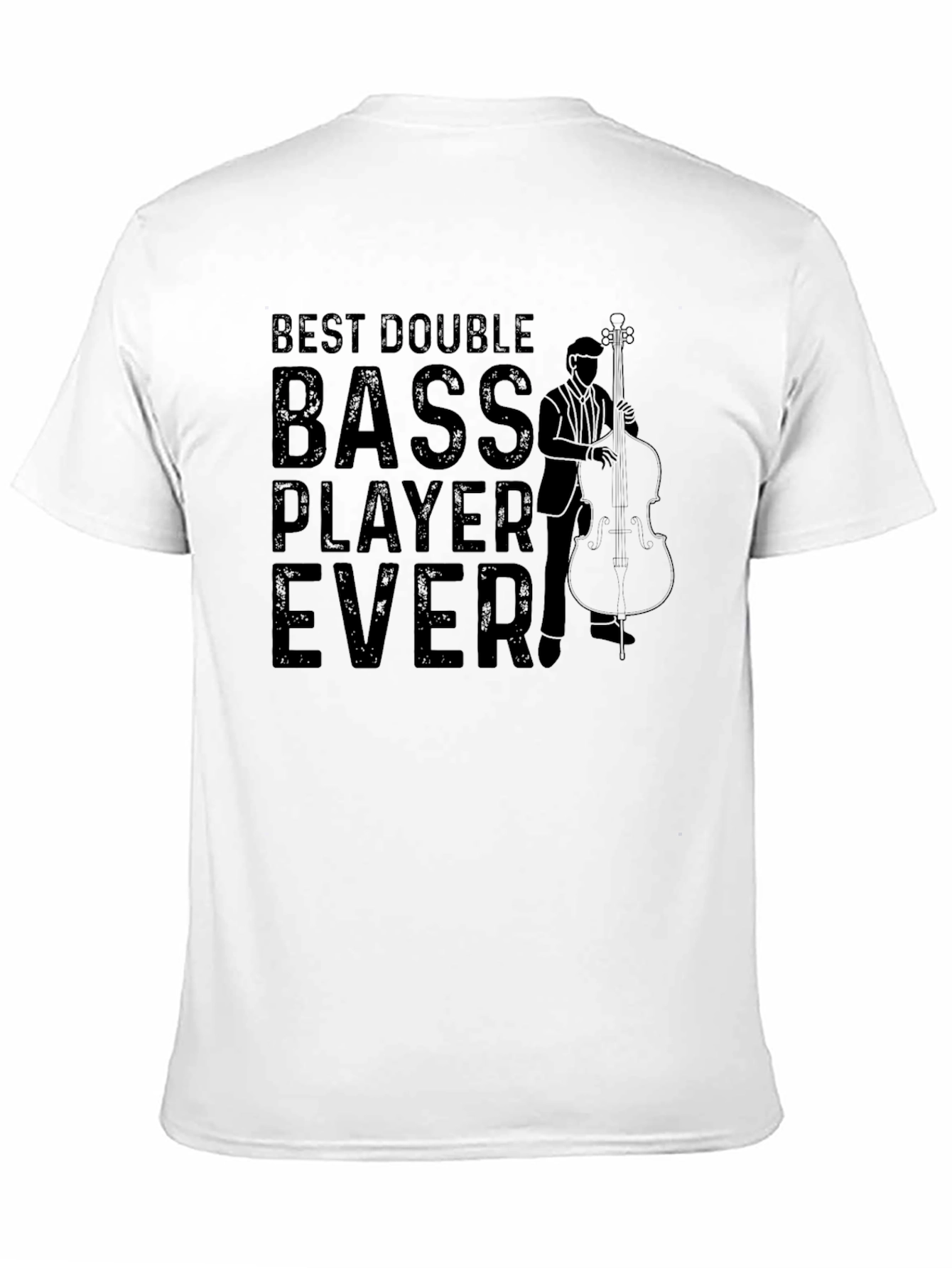 Best Double Bass Player Ever - Graphic T-Shirt