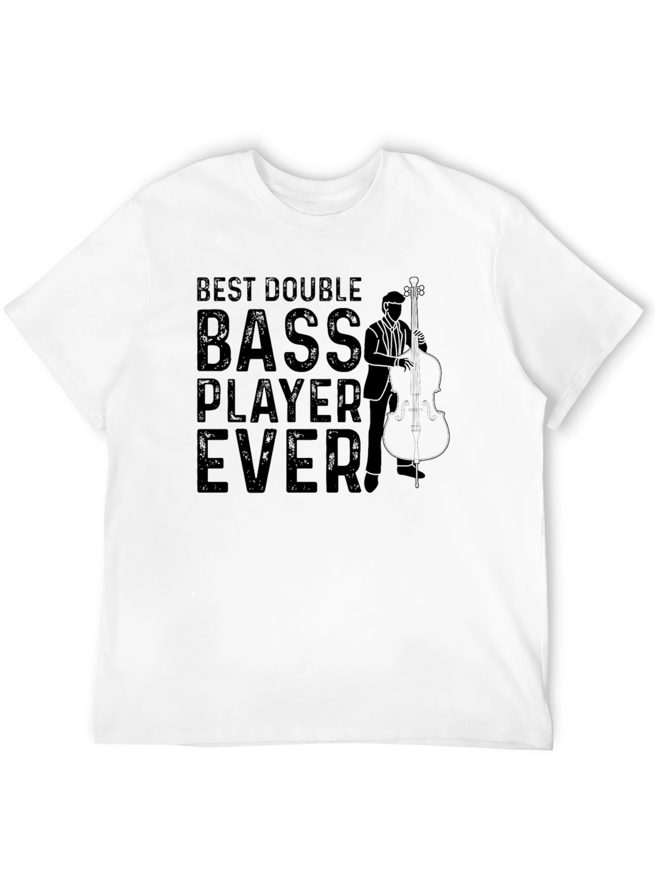 Best Double Bass Player Ever - Graphic T-Shirt