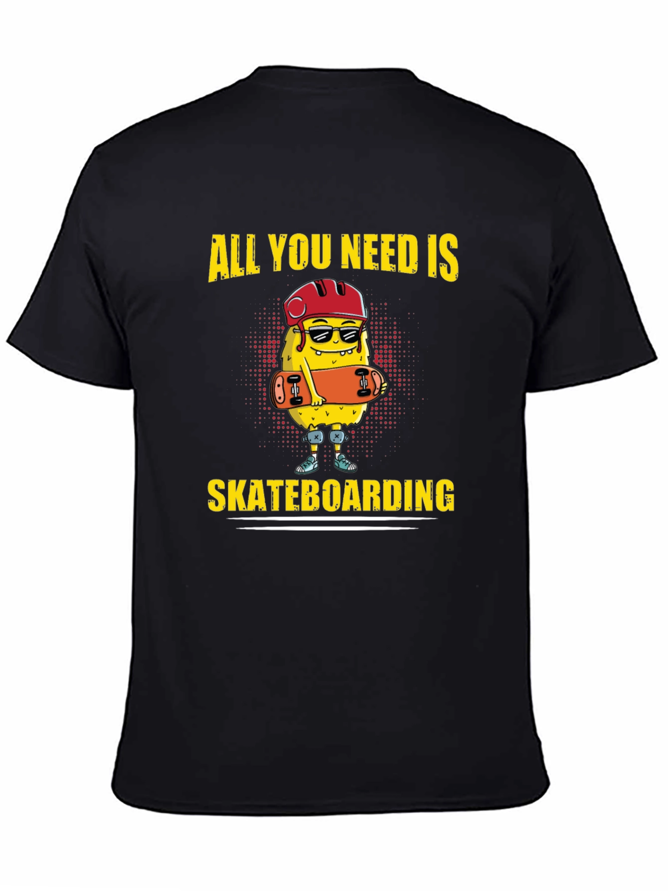All You Need Is Skateboarding T-Shirt
