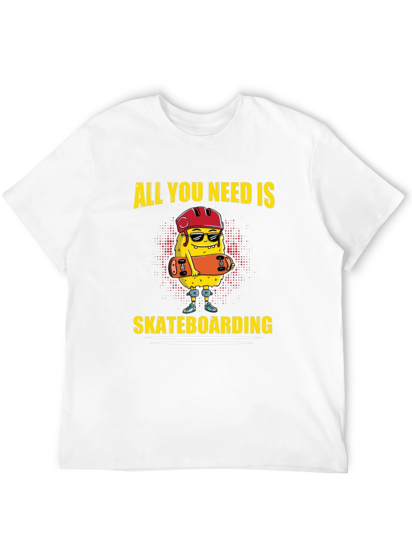 All You Need Is Skateboarding T-Shirt