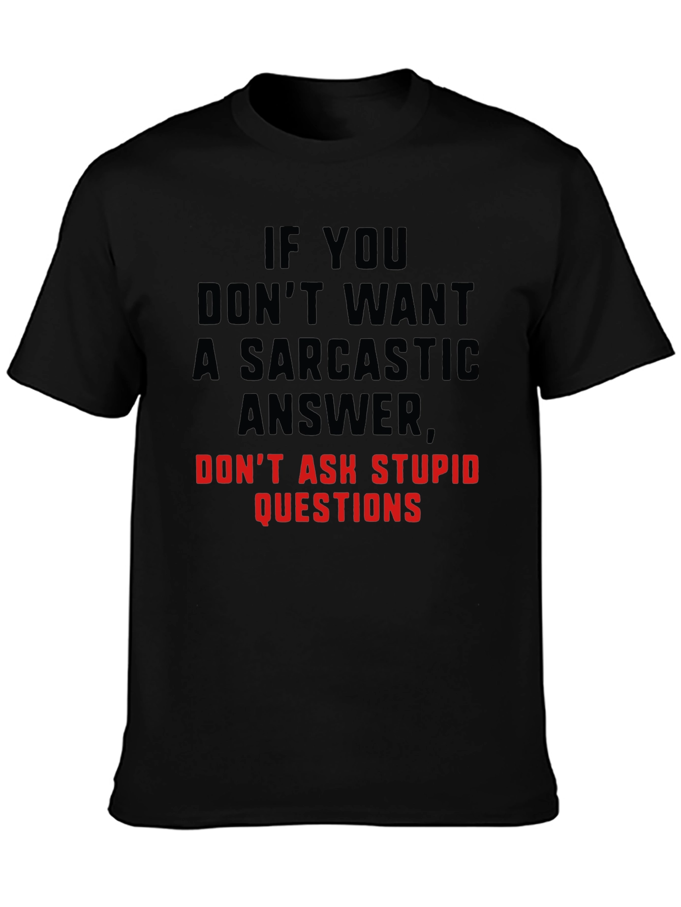 Sarcastic Answer Black T-Shirt Funny Tee