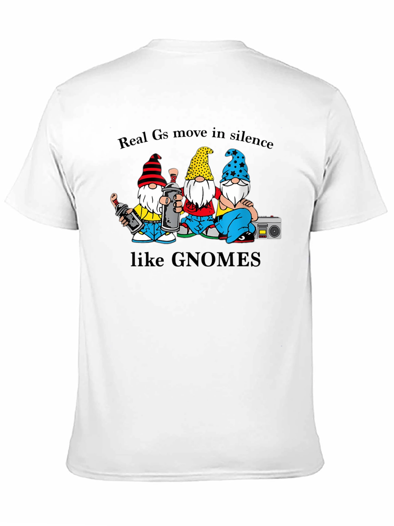 Gnome Crew T-Shirt - Real Gs Move In Silence