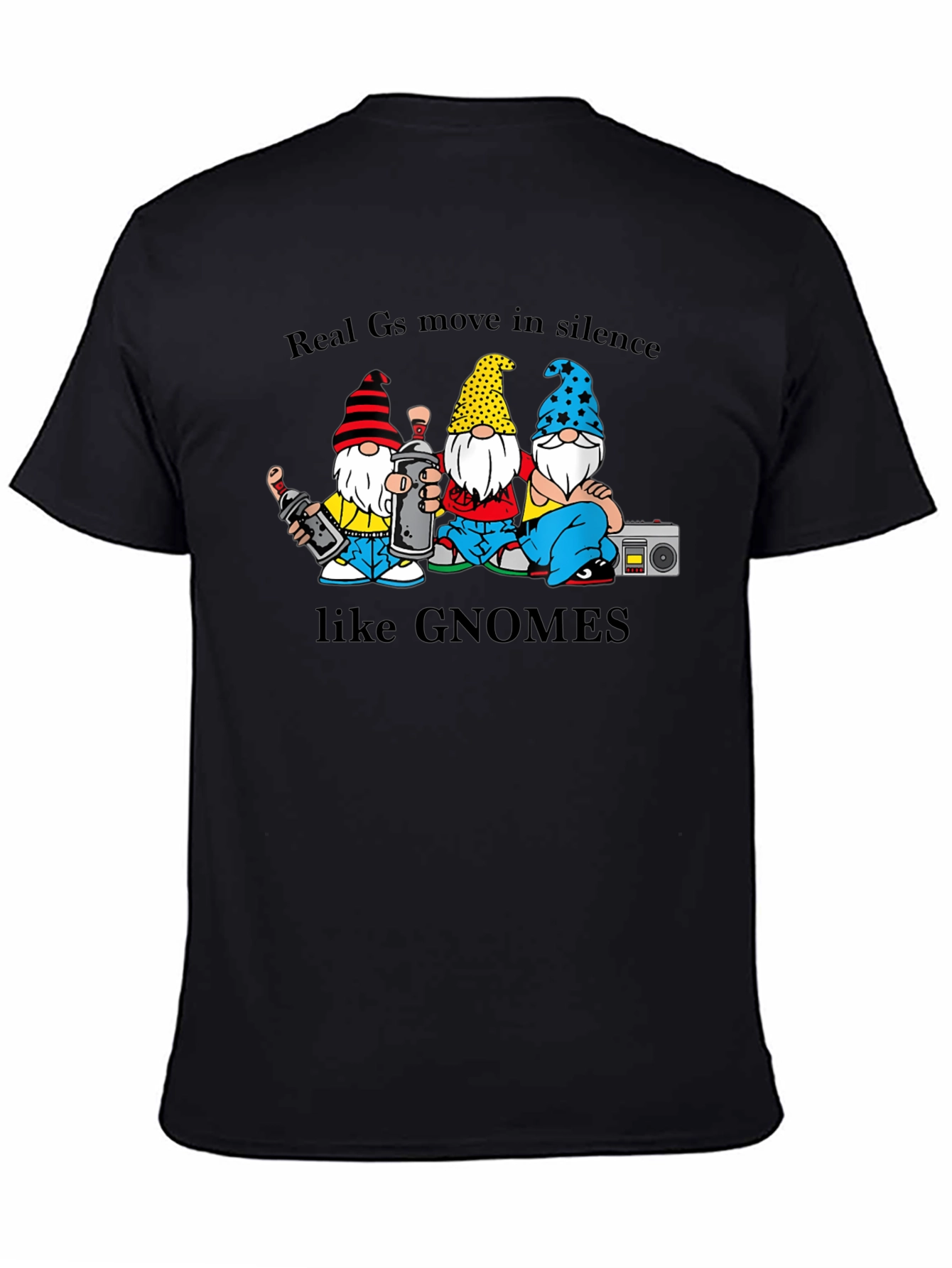 Gnome Crew T-Shirt - Real Gs Move In Silence