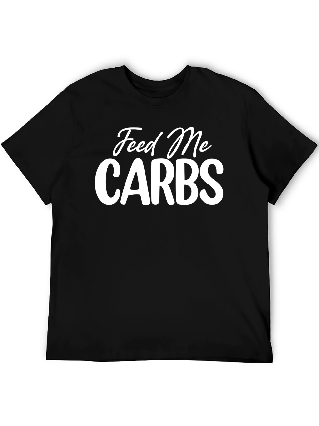 Feed Me Carbs T-Shirt - Funny Foodie Tee