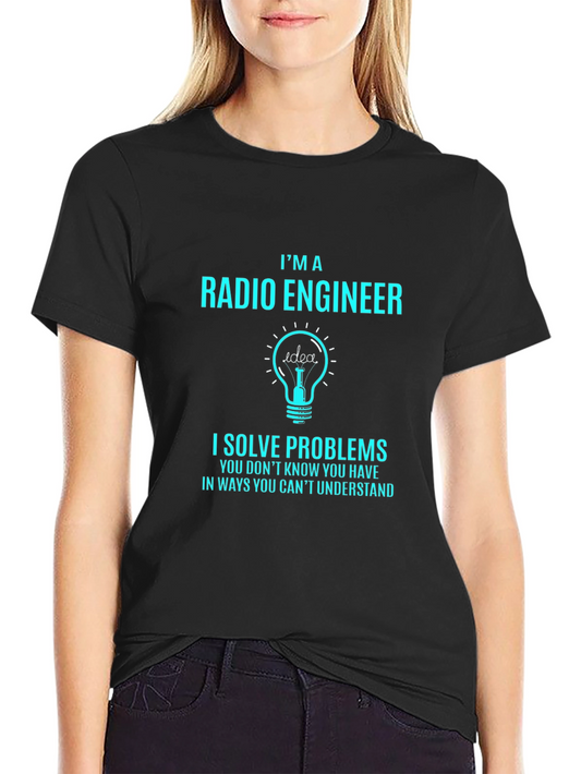 Radio Engineer T-Shirt: I Solve Problems Funny Gift