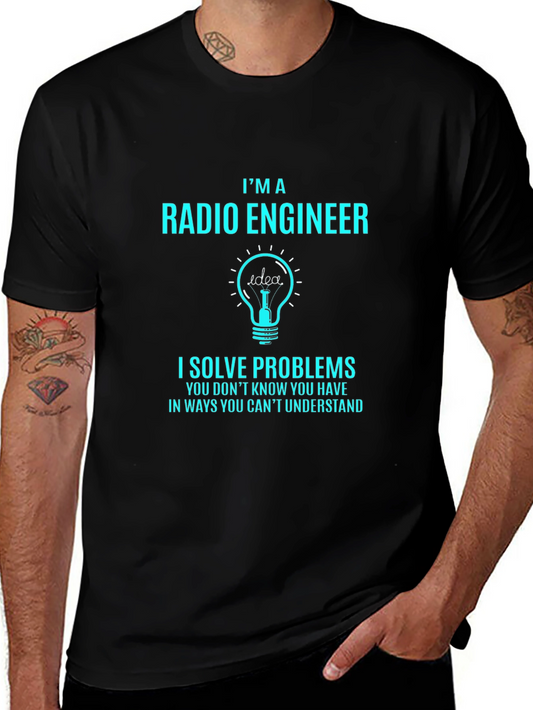 Radio Engineer T-Shirt: I Solve Problems Funny Gift