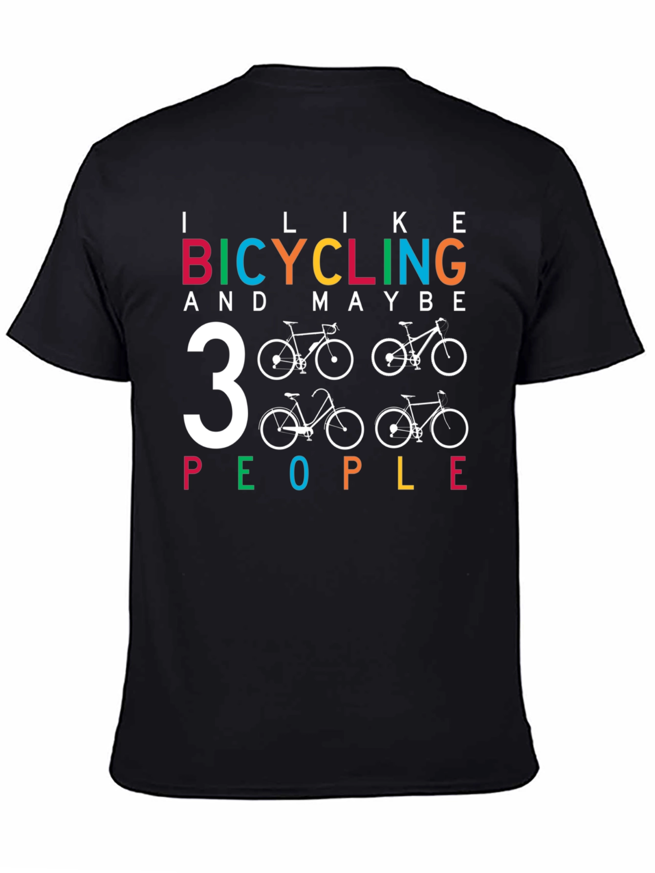 I Like Bicycling and Maybe 3 People Graphic Tee