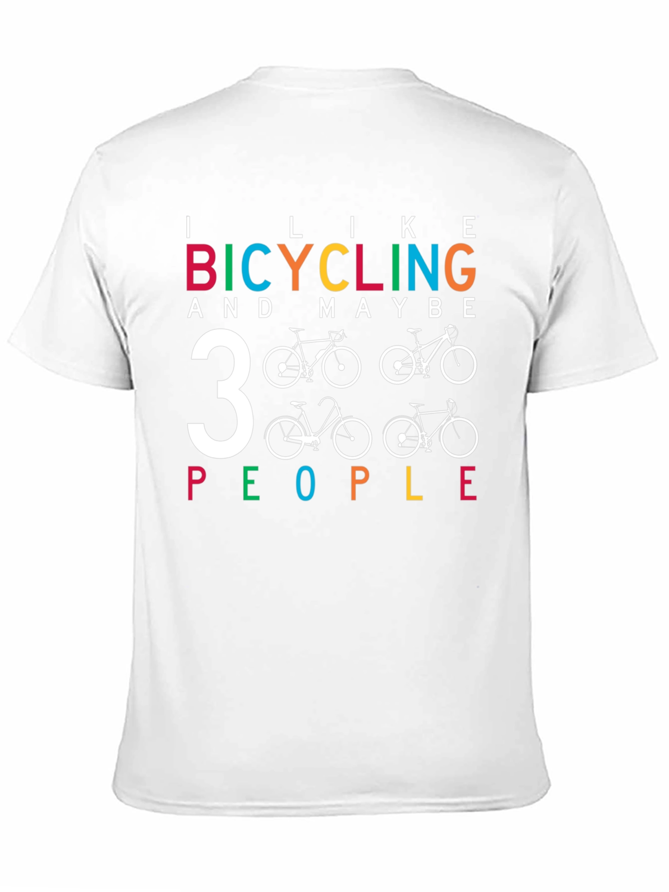 I Like Bicycling and Maybe 3 People Graphic Tee