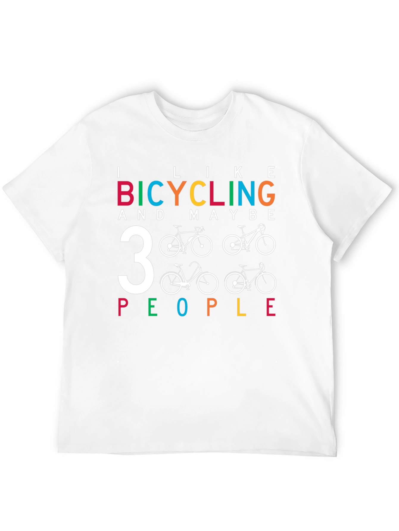 I Like Bicycling and Maybe 3 People Graphic Tee