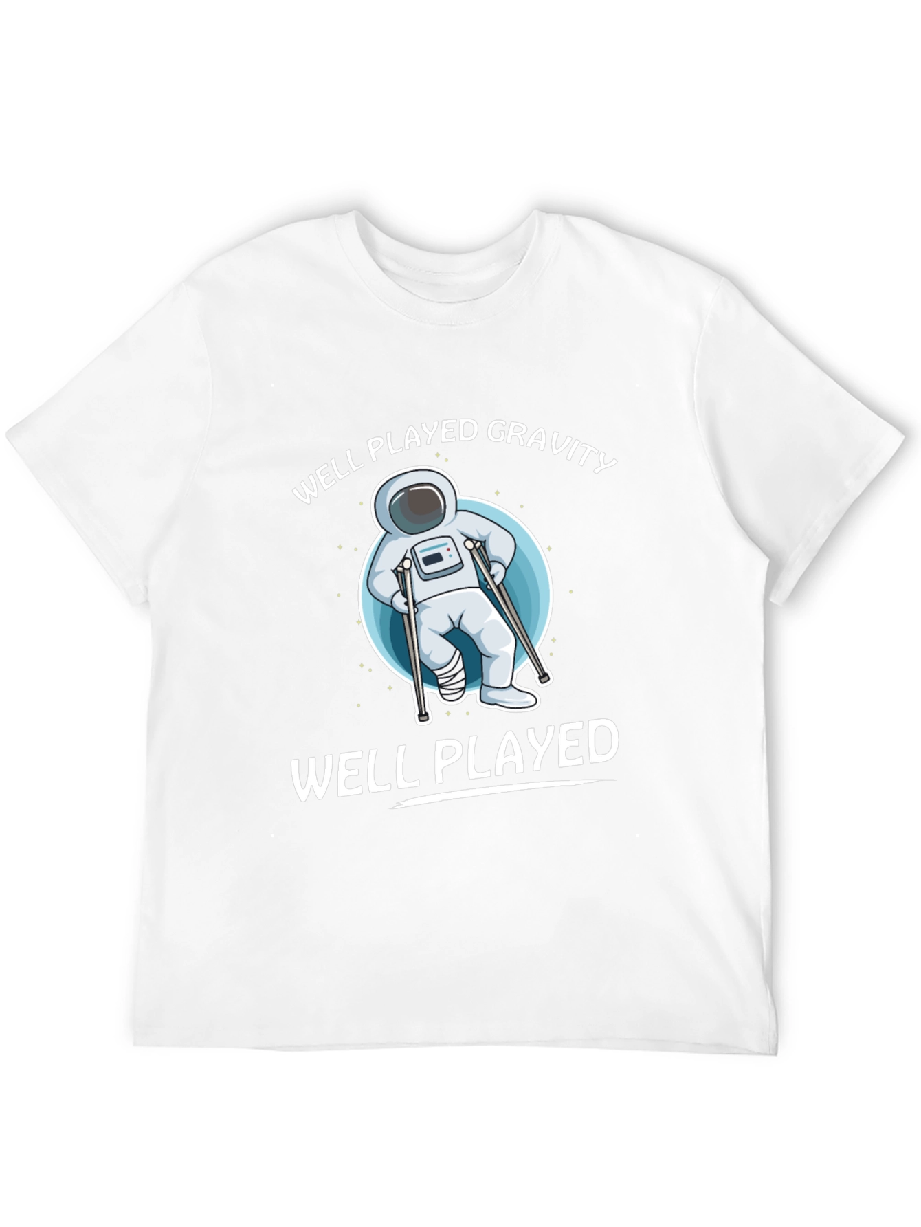 Well Played Gravity T-Shirt - Astronaut Humor Tee