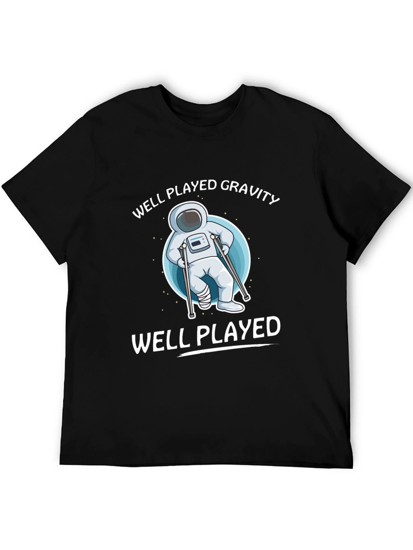 Well Played Gravity T-Shirt - Astronaut Humor Tee