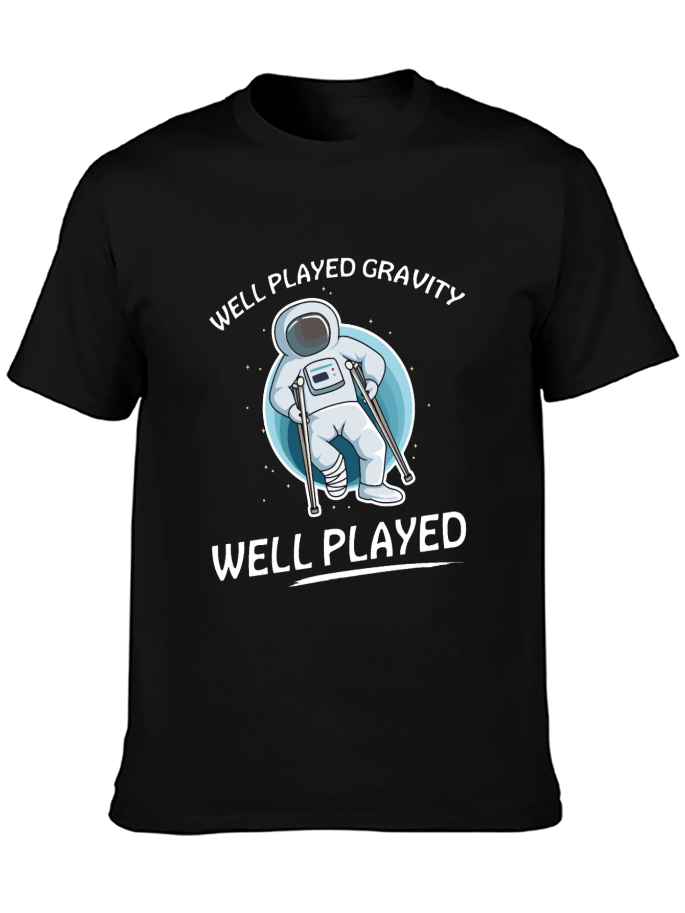 Well Played Gravity T-Shirt - Astronaut Humor Tee