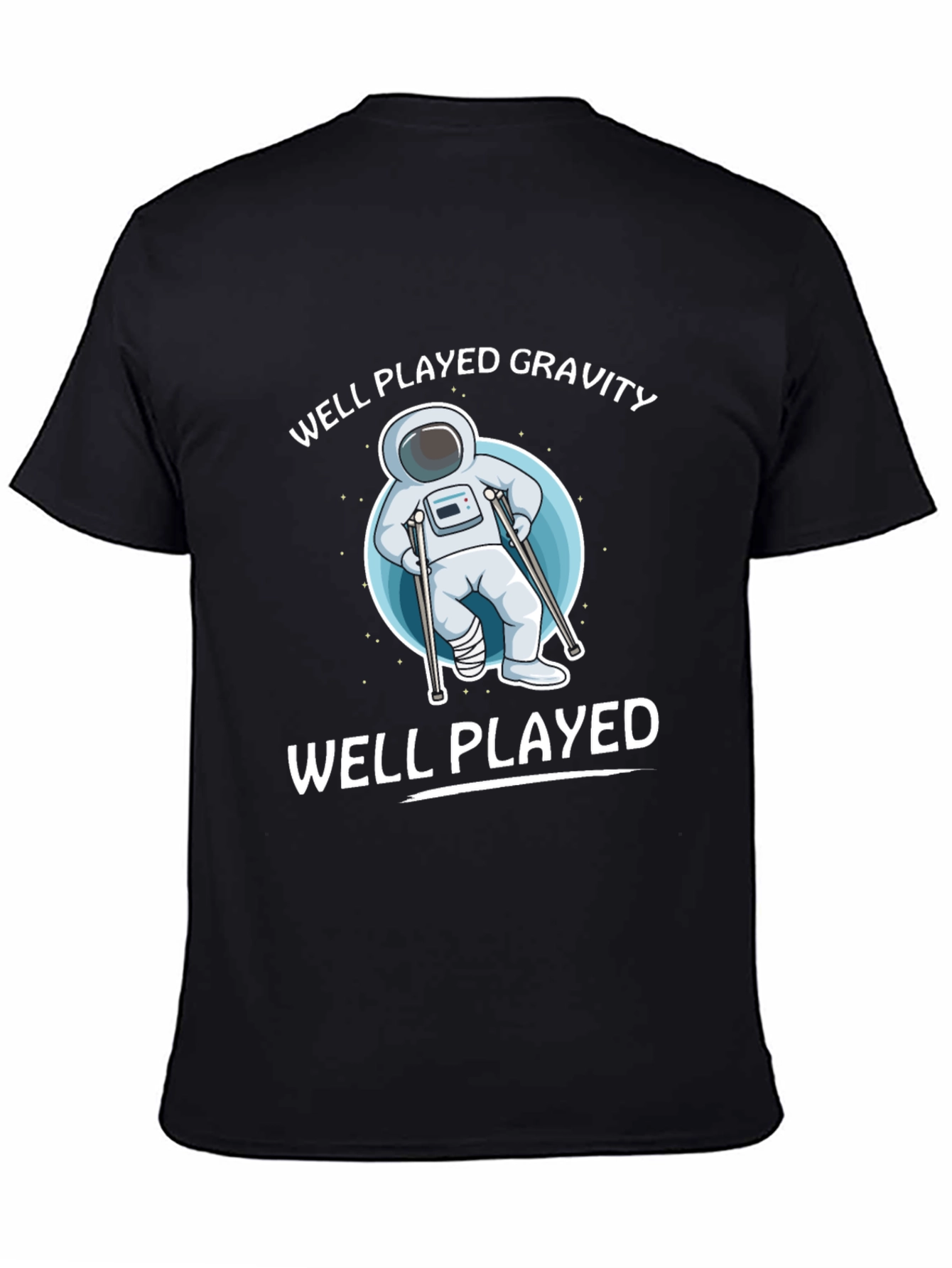 Well Played Gravity T-Shirt - Astronaut Humor Tee