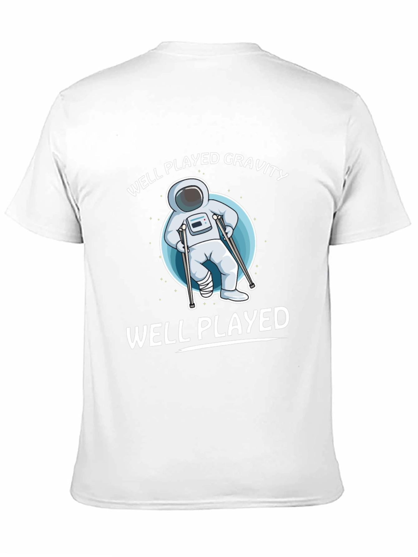 Well Played Gravity T-Shirt - Astronaut Humor Tee