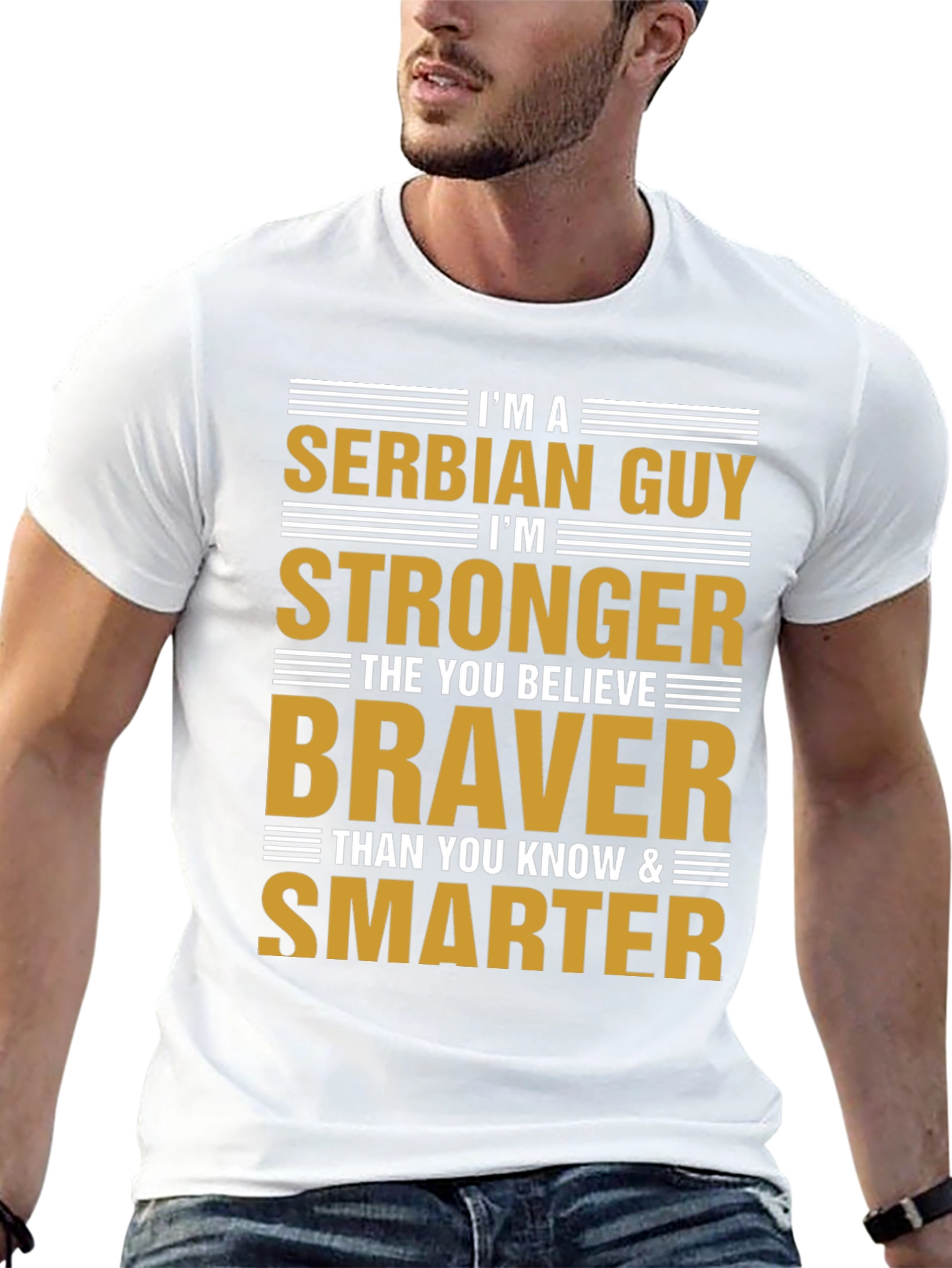 Serbian Guy T-Shirt: Stronger Braver Smarter - Black Tee