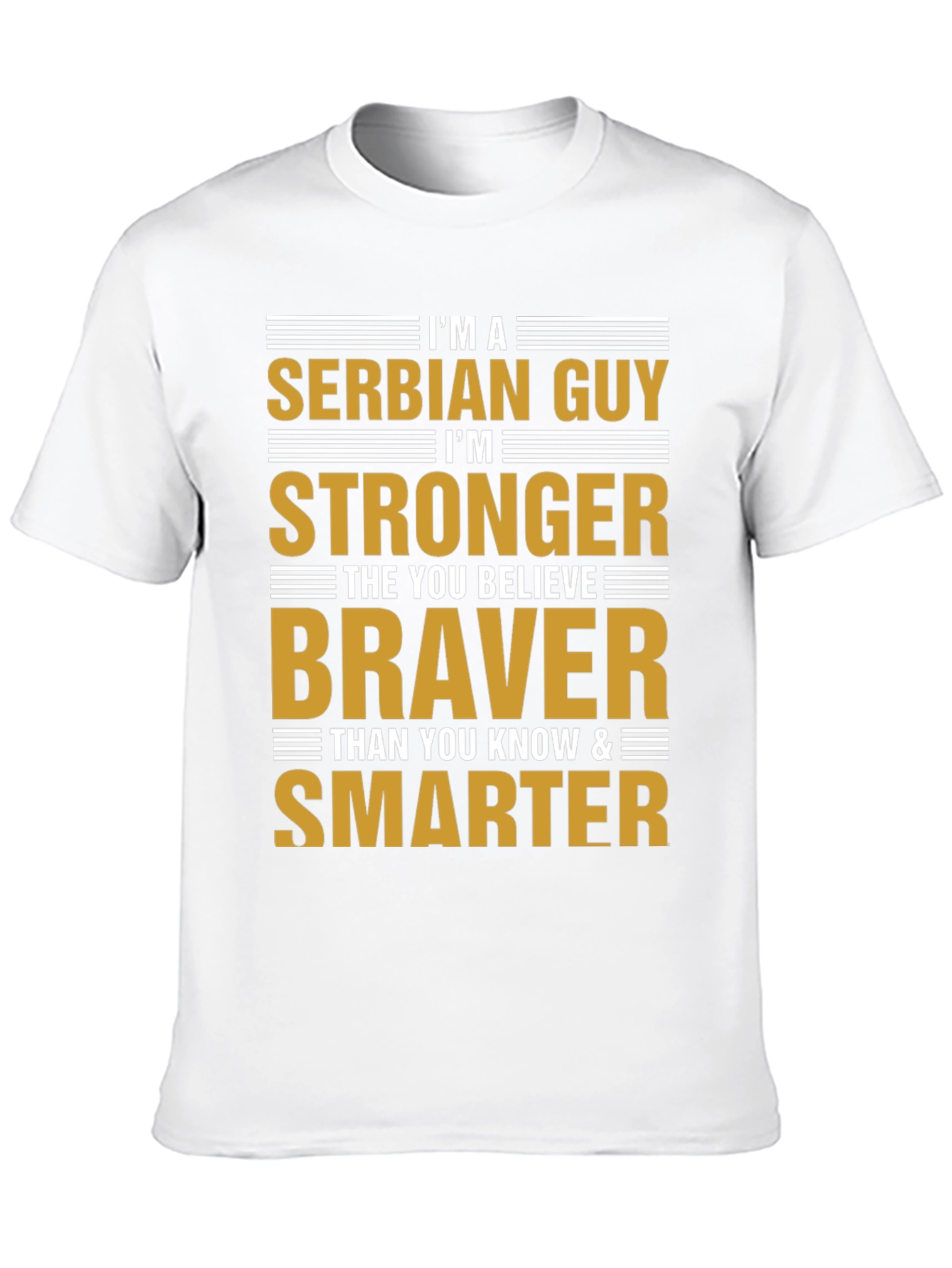 Serbian Guy T-Shirt: Stronger Braver Smarter - Black Tee