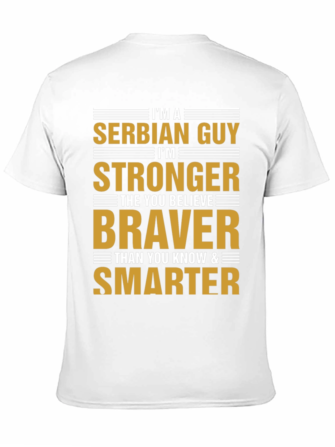 Serbian Guy T-Shirt: Stronger Braver Smarter - Black Tee