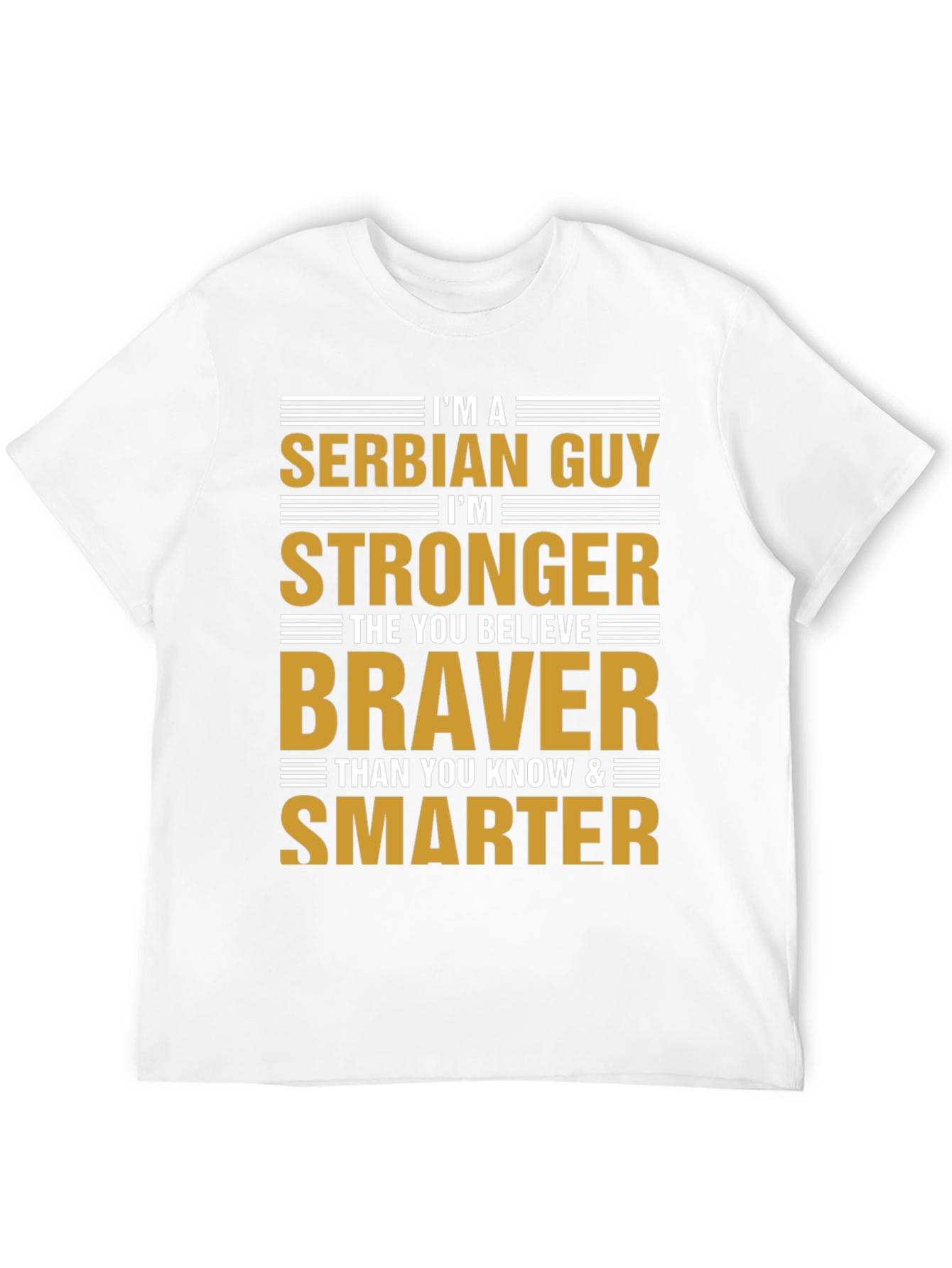 Serbian Guy T-Shirt: Stronger Braver Smarter - Black Tee
