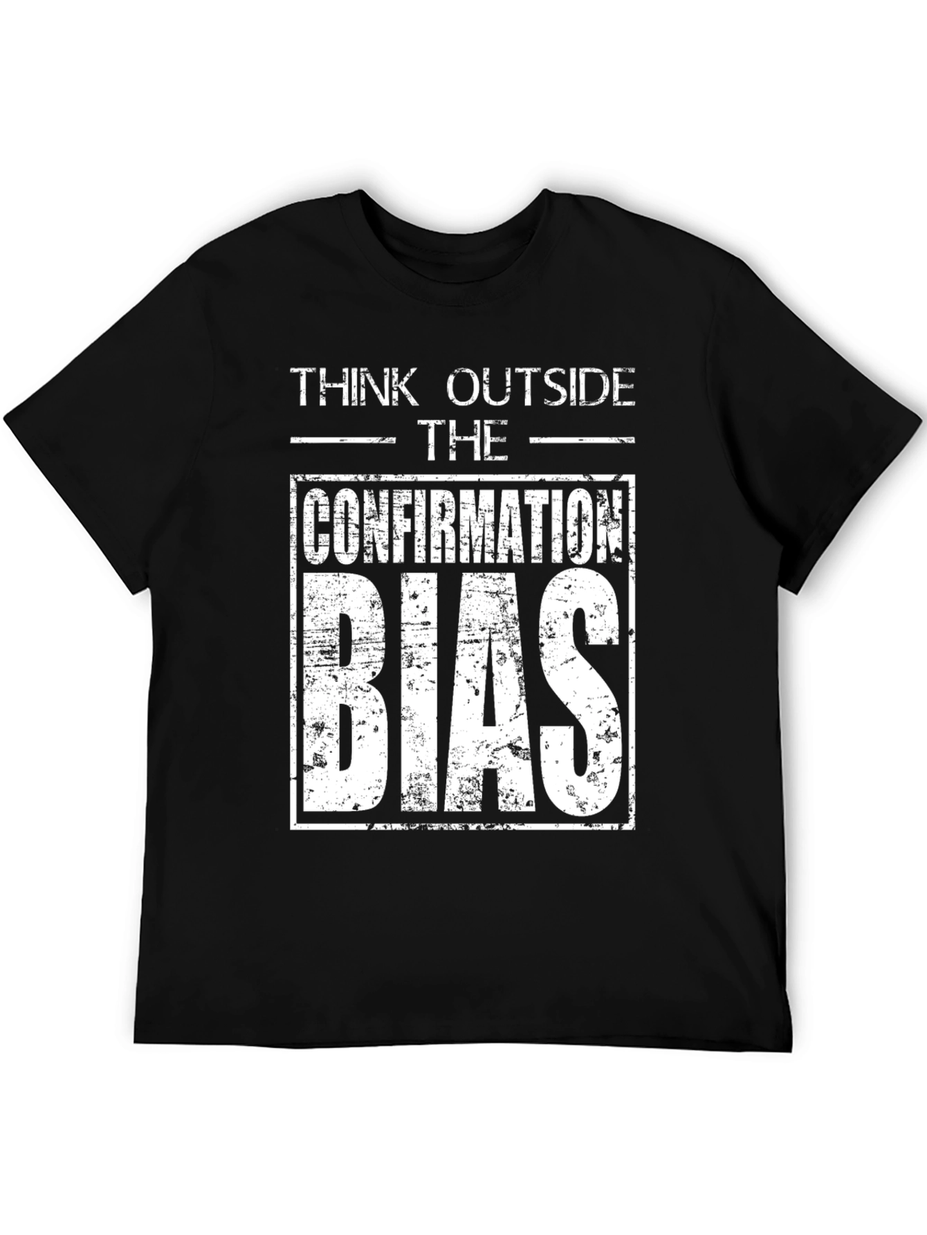 Think Outside the Confirmation Bias T-Shirt