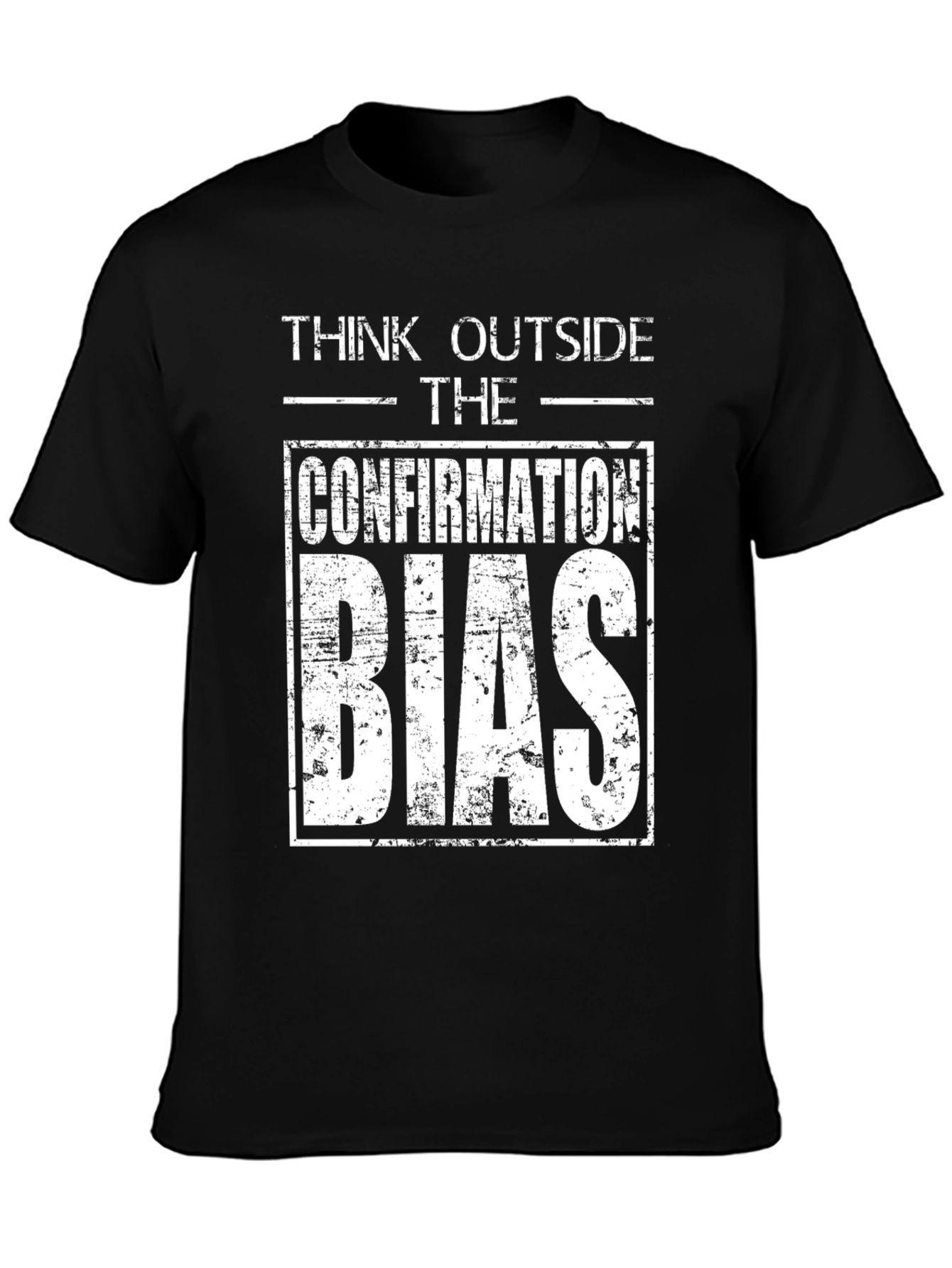 Think Outside the Confirmation Bias T-Shirt