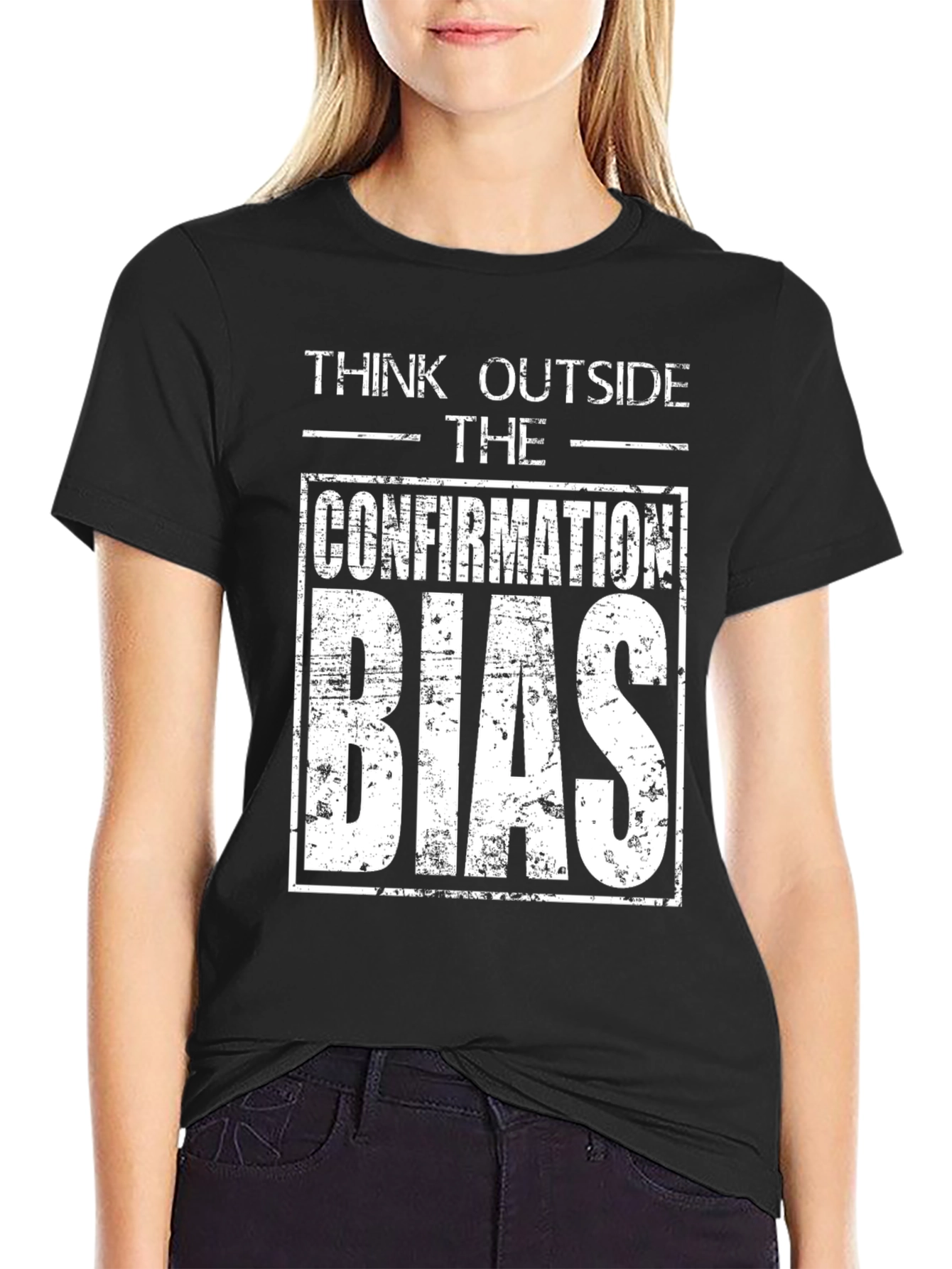 Think Outside the Confirmation Bias T-Shirt
