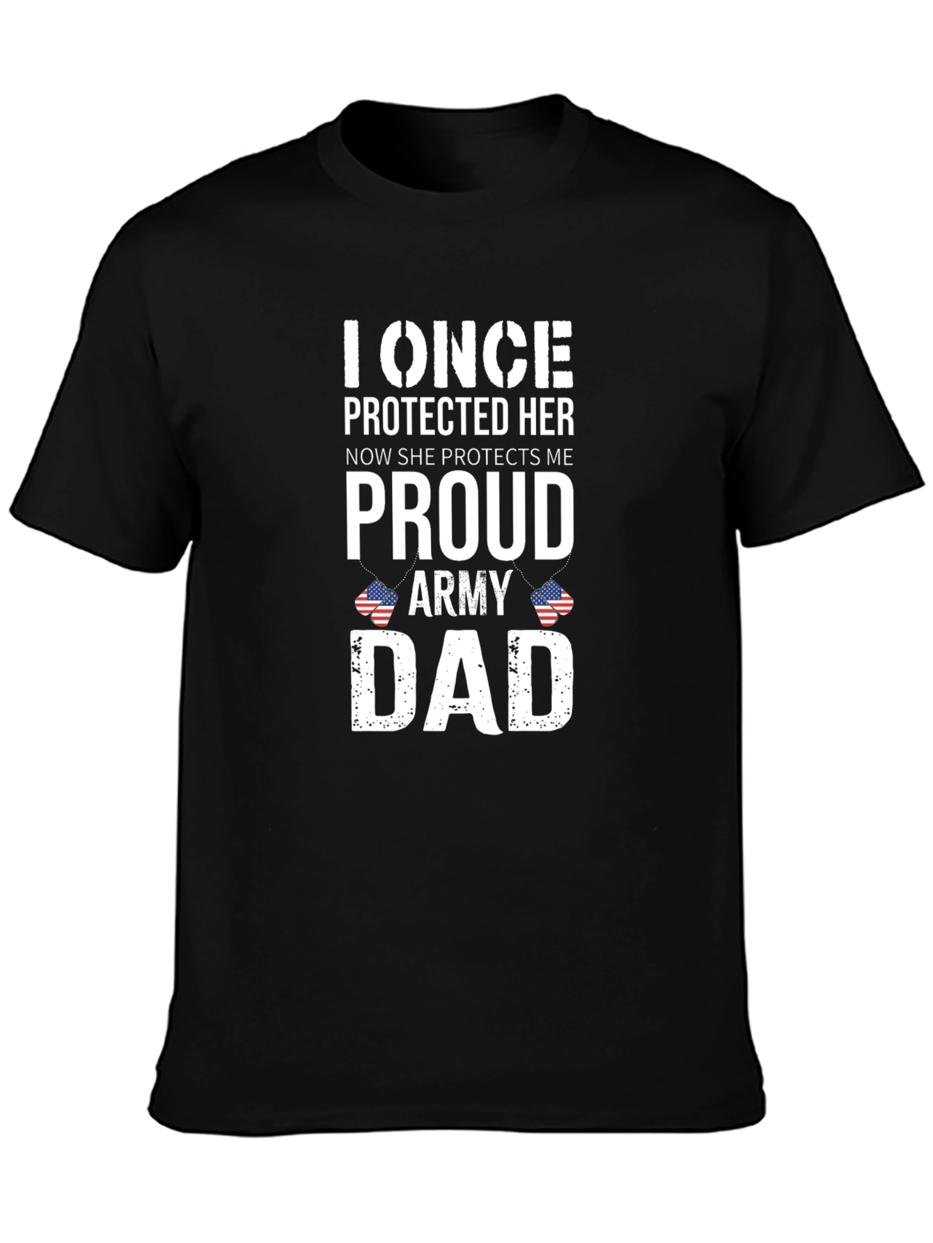 Proud Army Dad T-Shirt - Once Protected Her