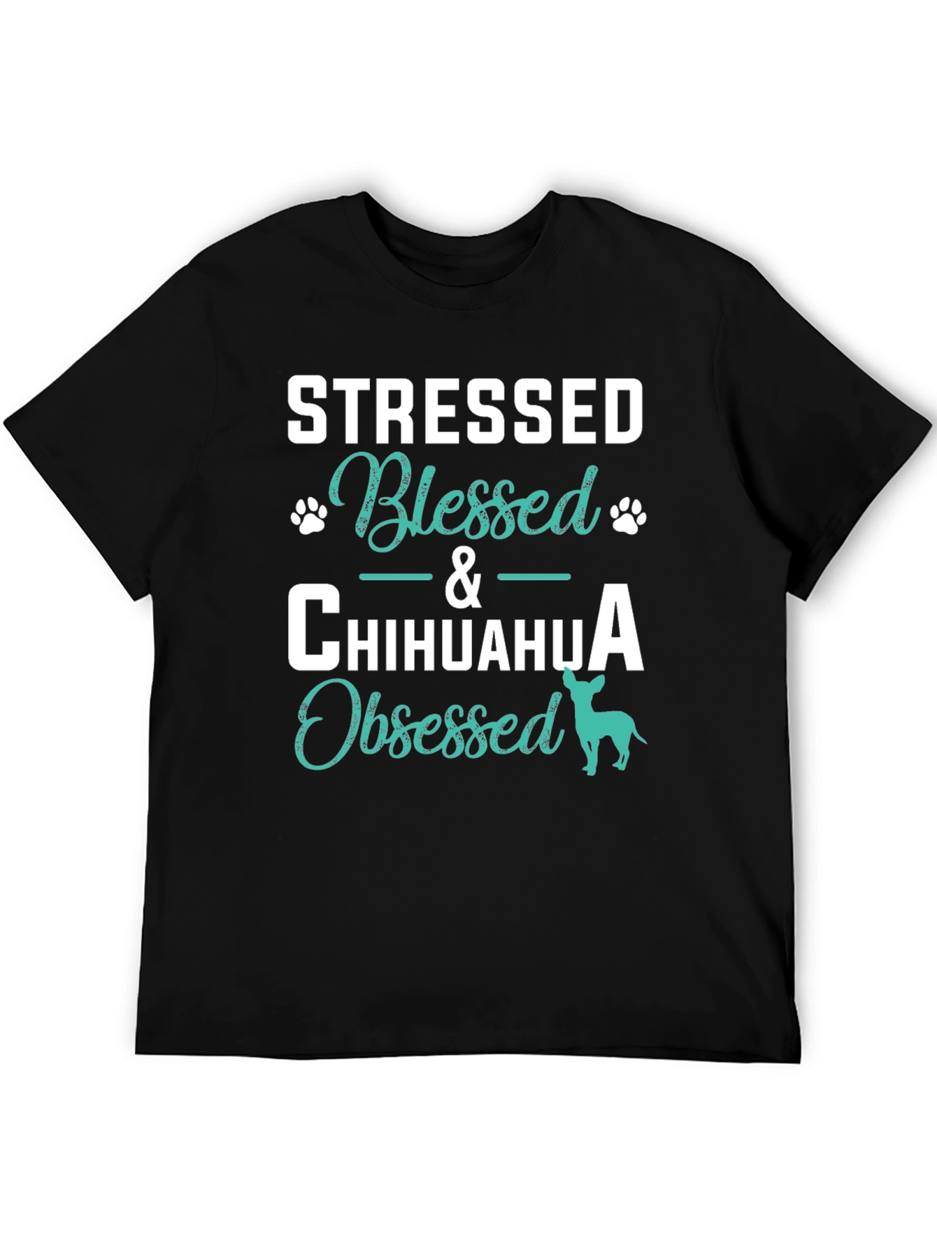 Stressed Blessed Chihuahua Obsessed T-Shirt