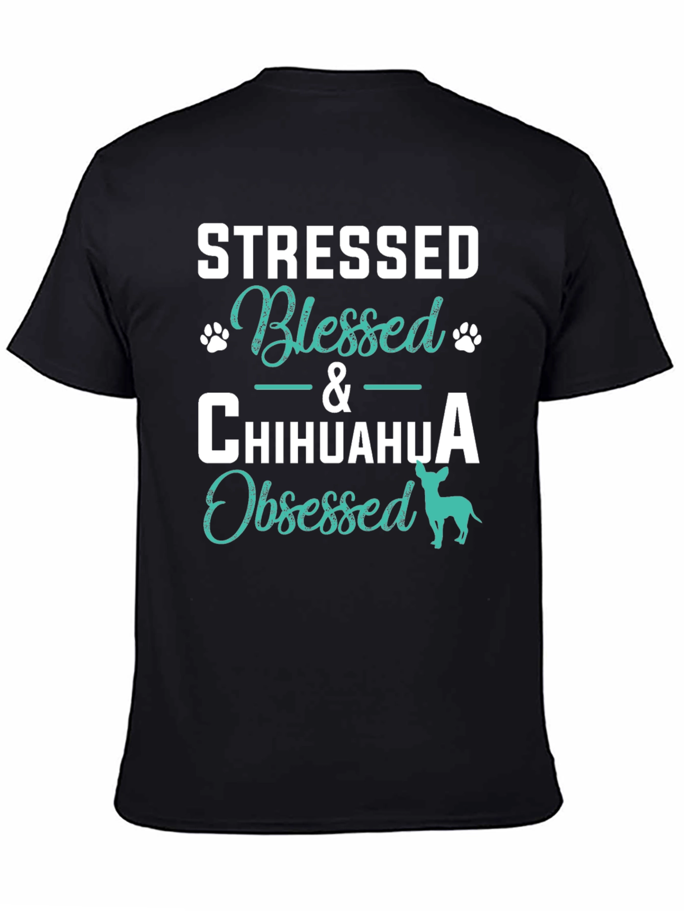 Stressed Blessed Chihuahua Obsessed T-Shirt