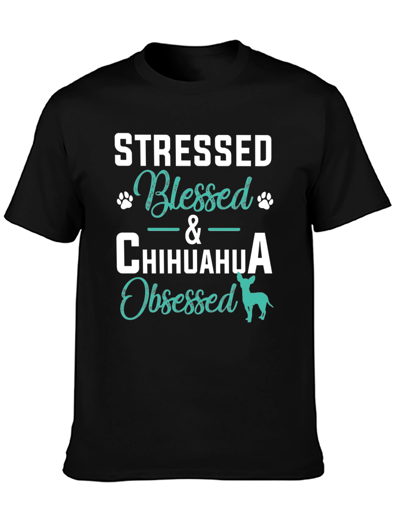 Stressed Blessed Chihuahua Obsessed T-Shirt