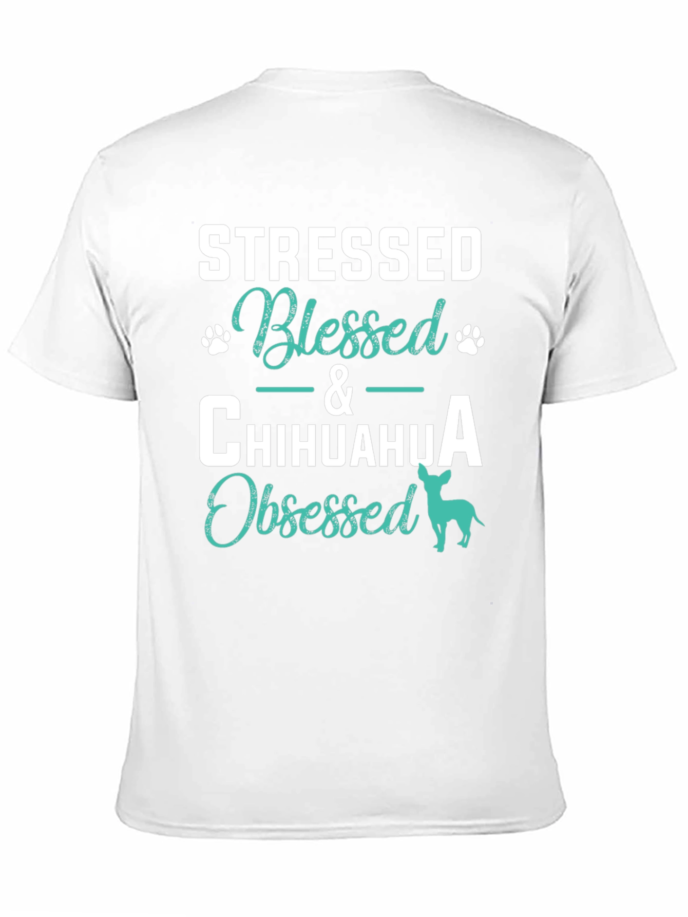 Stressed Blessed Chihuahua Obsessed T-Shirt