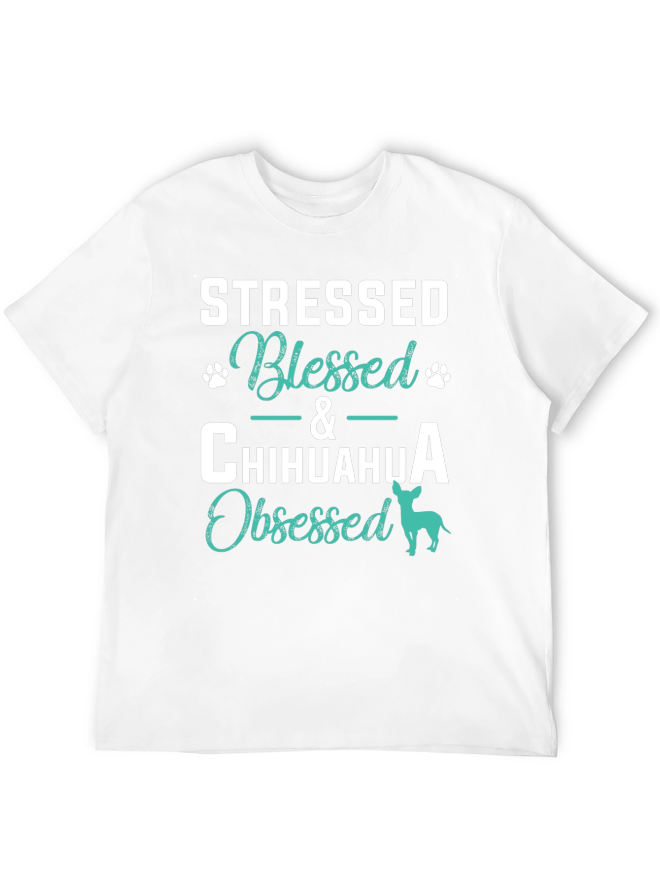 Stressed Blessed Chihuahua Obsessed T-Shirt