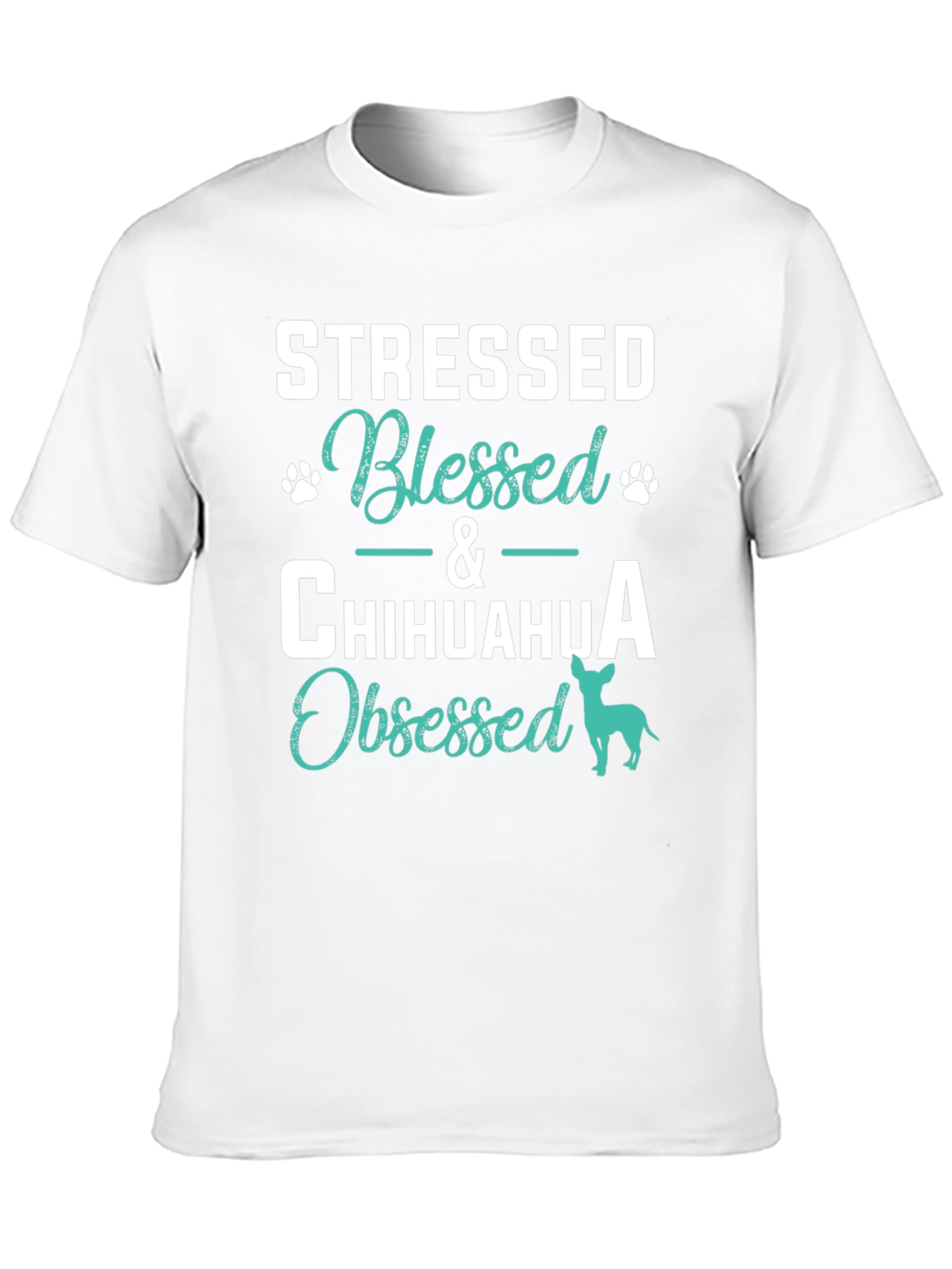Stressed Blessed Chihuahua Obsessed T-Shirt