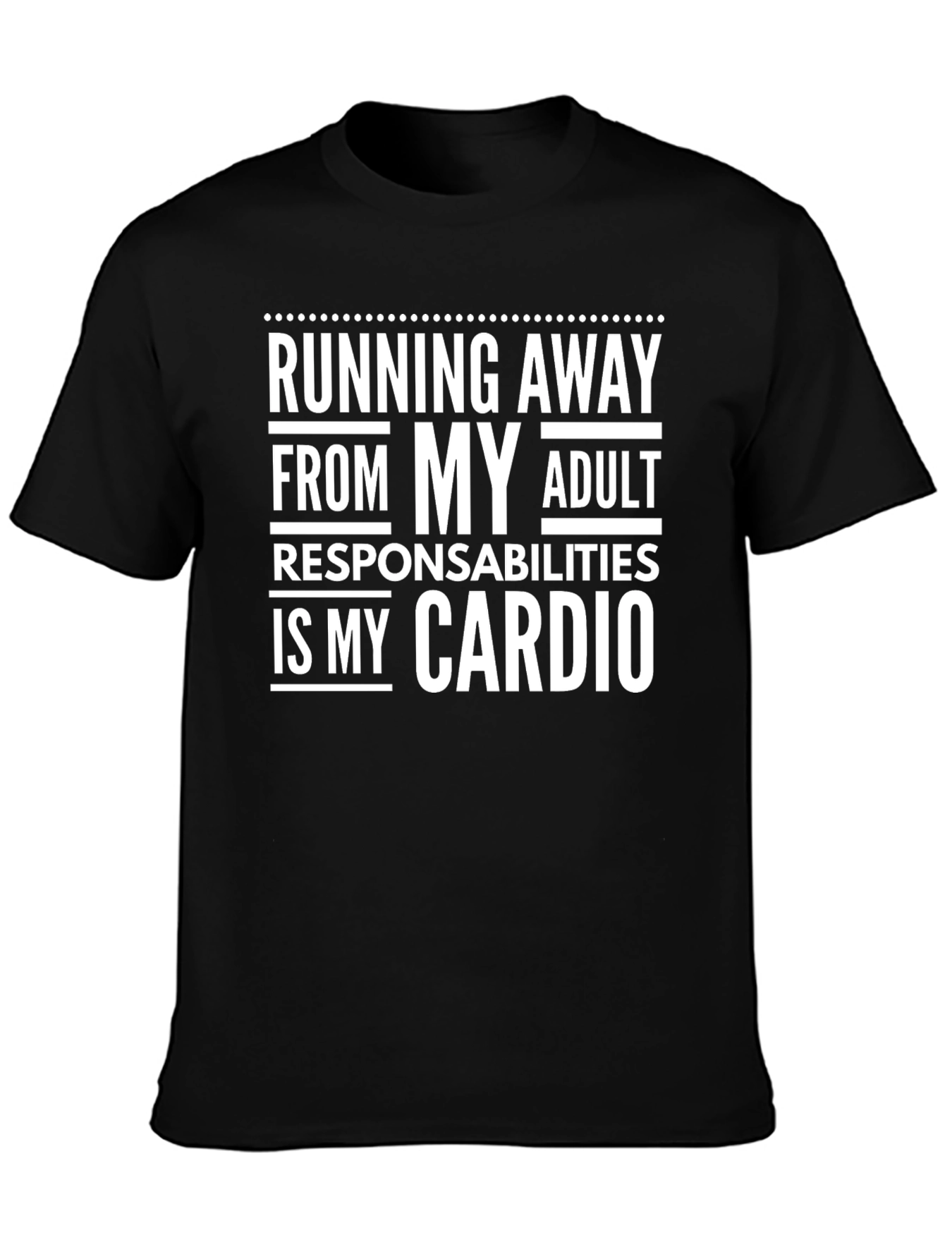 Running Away From My Adult Responsibilities T-Shirt
