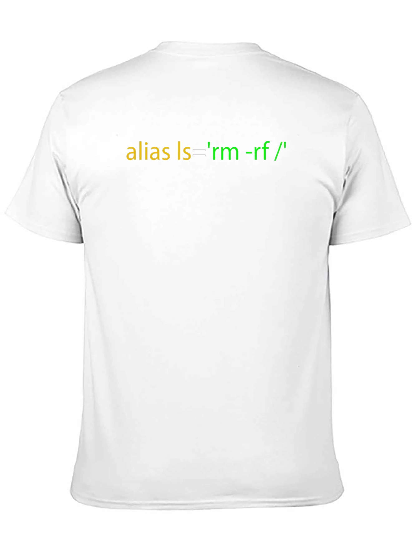 Funny Coder T-Shirt: Alias ls = rm -rf /