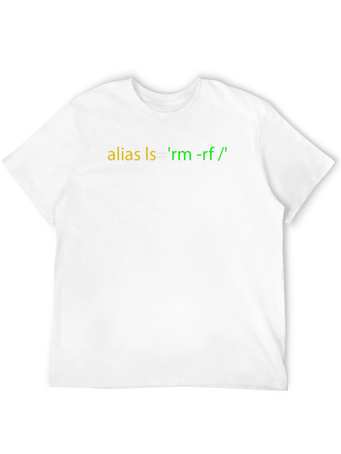 Funny Coder T-Shirt: Alias ls = rm -rf /