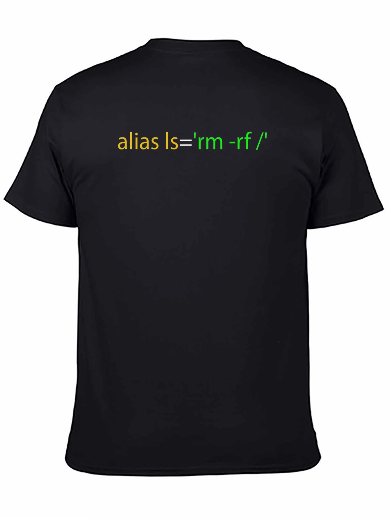 Funny Coder T-Shirt: Alias ls = rm -rf /