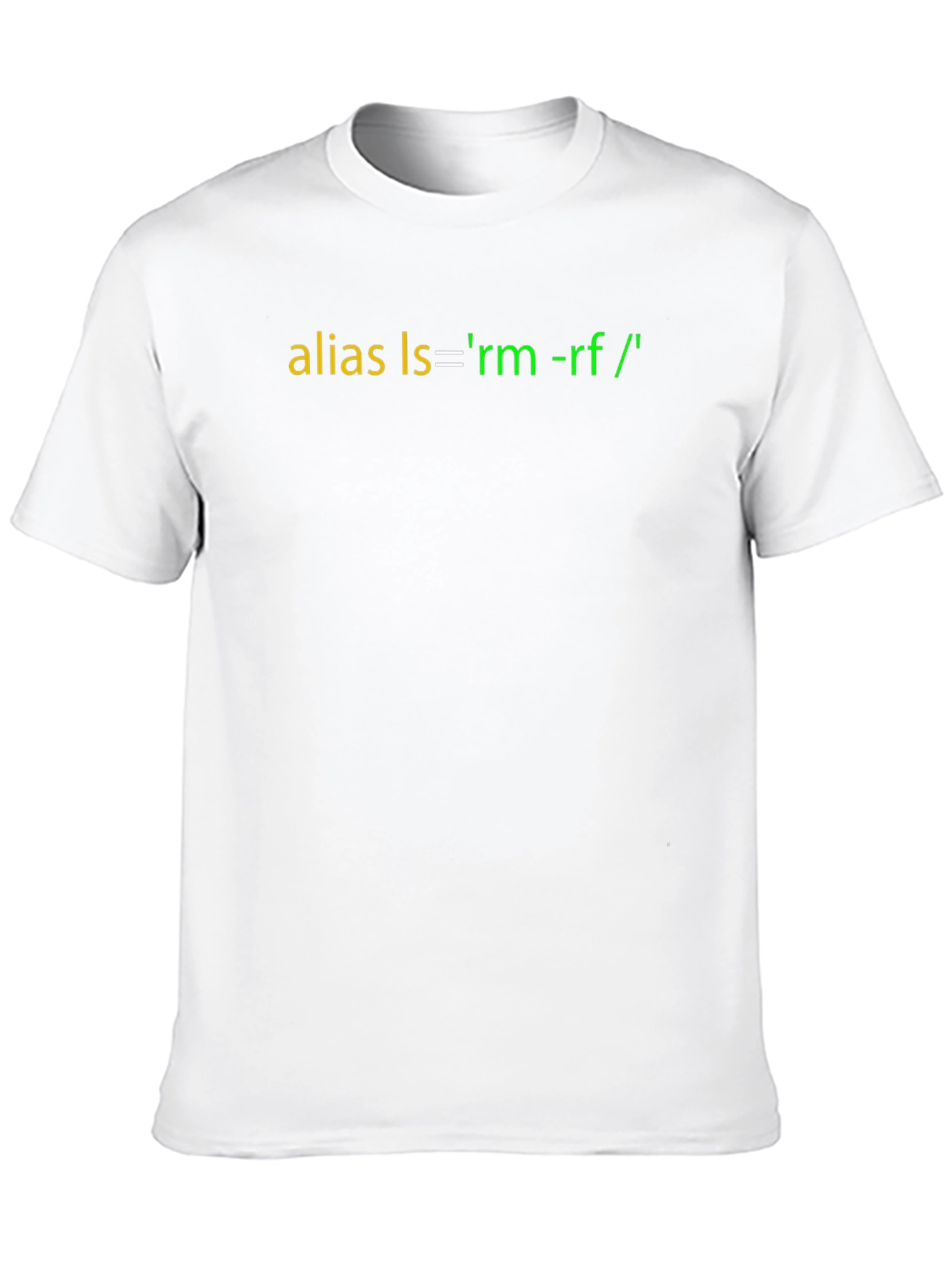 Funny Coder T-Shirt: Alias ls = rm -rf /