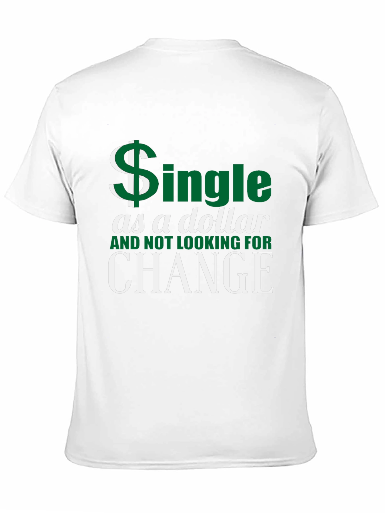 Single as a Dollar T-Shirt